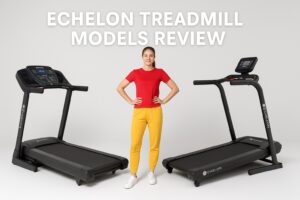 Echelon Treadmill Models Review