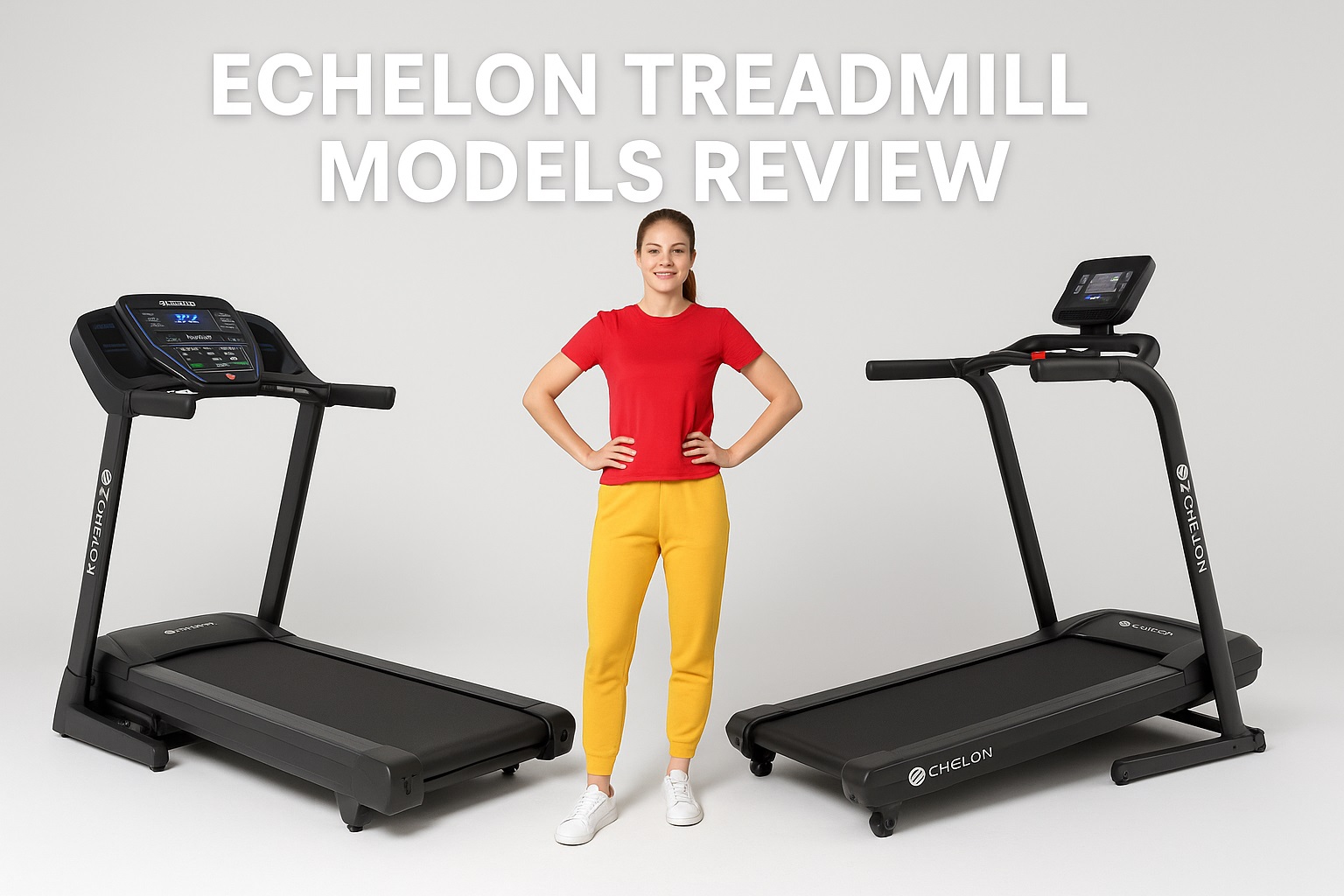 Echelon Treadmill Models Review